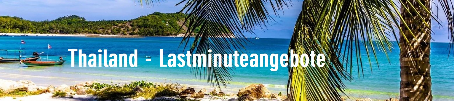 Thailand Lastminute buchen